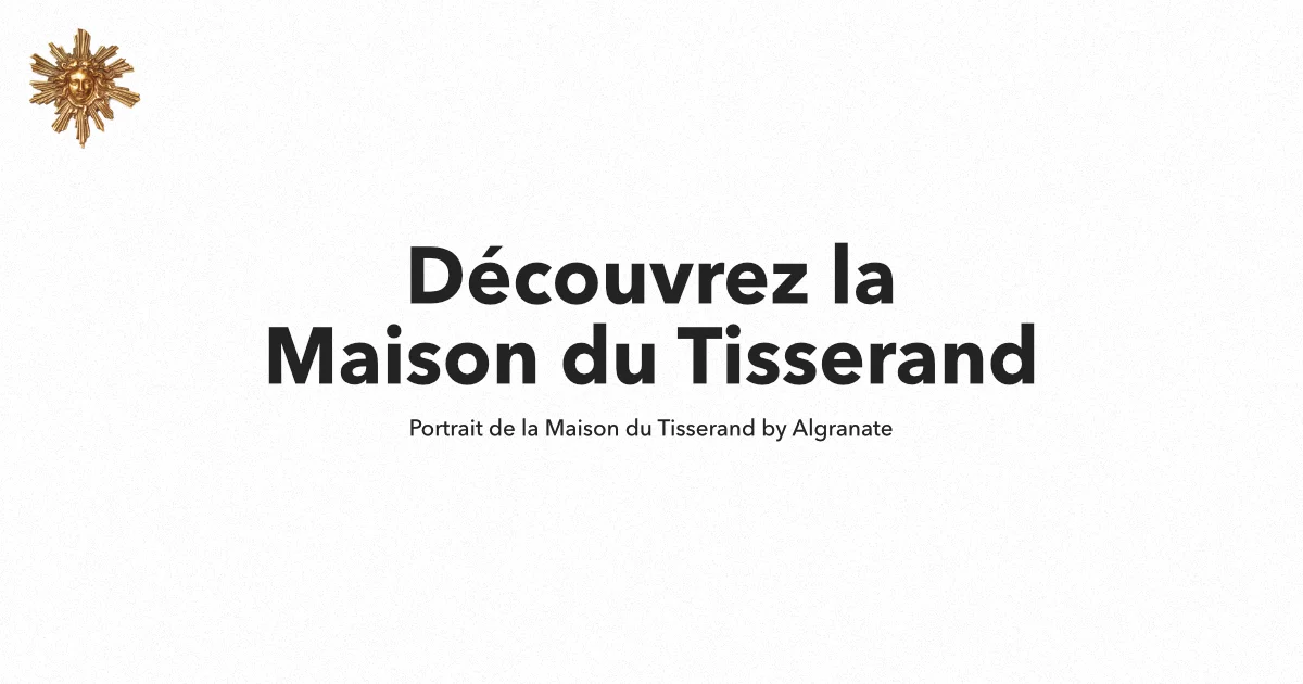 Portrait de la Maison du Tisserand